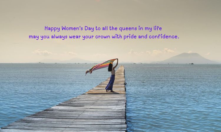 Happy Women's Day to all the queens in my life – may you always wear your crown with pride and confidence.