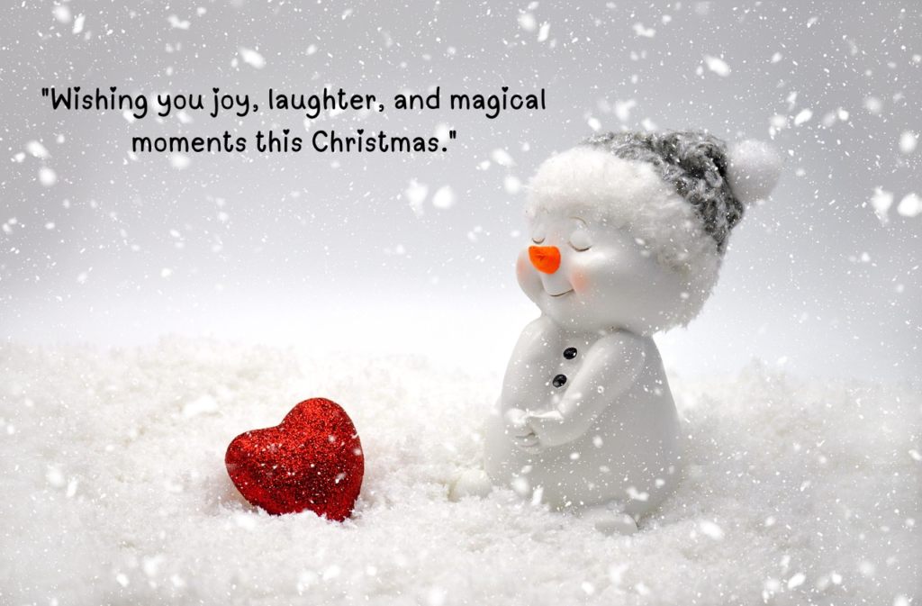 "Wishing you joy, laughter, and magical moments this Christmas...!!"" Happy Christmas Wishes